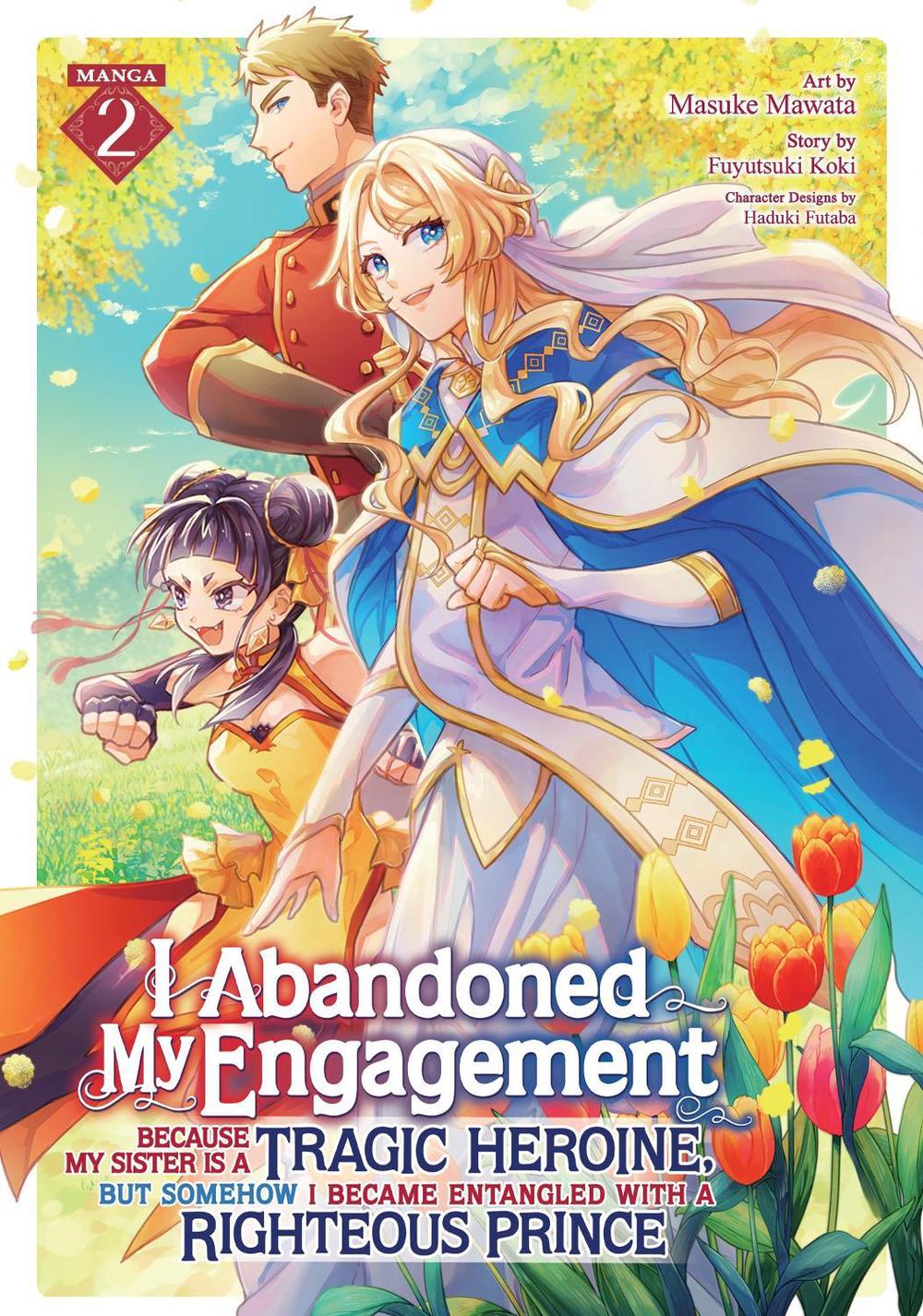 I Abandoned My Engagement Because My Sister is a Tragic Heroine, but Somehow I Became Entangled with a Righteous Prince (Manga) Vol. 2, 9798891602397