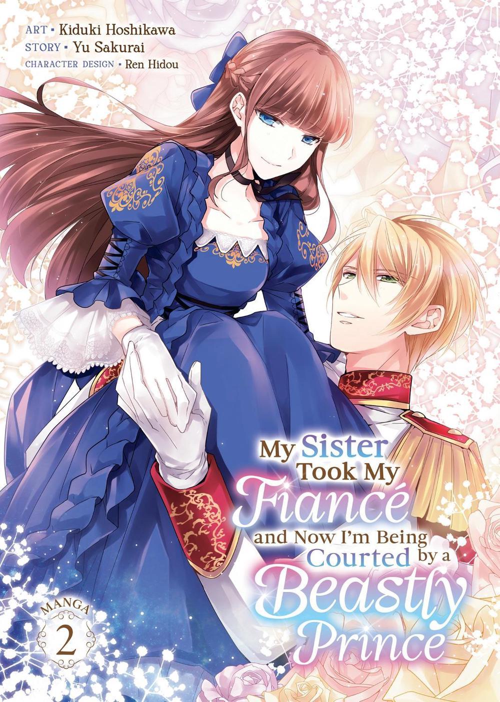 My Sister Took My Fiancé and Now I'm Being Courted by a Beastly Prince (Manga) Vol. 2, 9798891602595