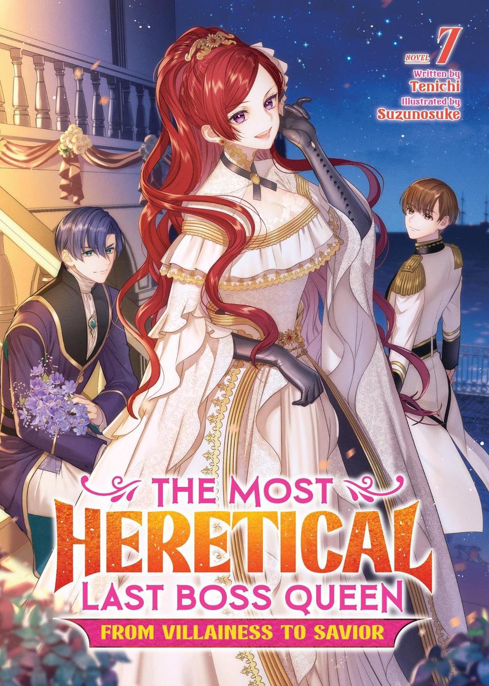 The Most Heretical Last Boss Queen: From Villainess to Savior (Light Novel) Vol. 7, 9798891602953