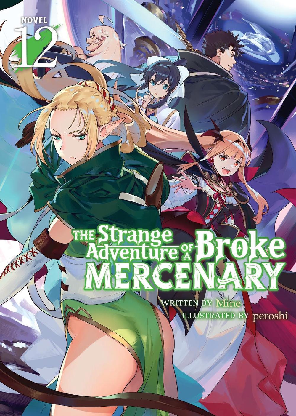 The Strange Adventure of a Broke Mercenary (Light Novel) Vol. 12, 9798891602984