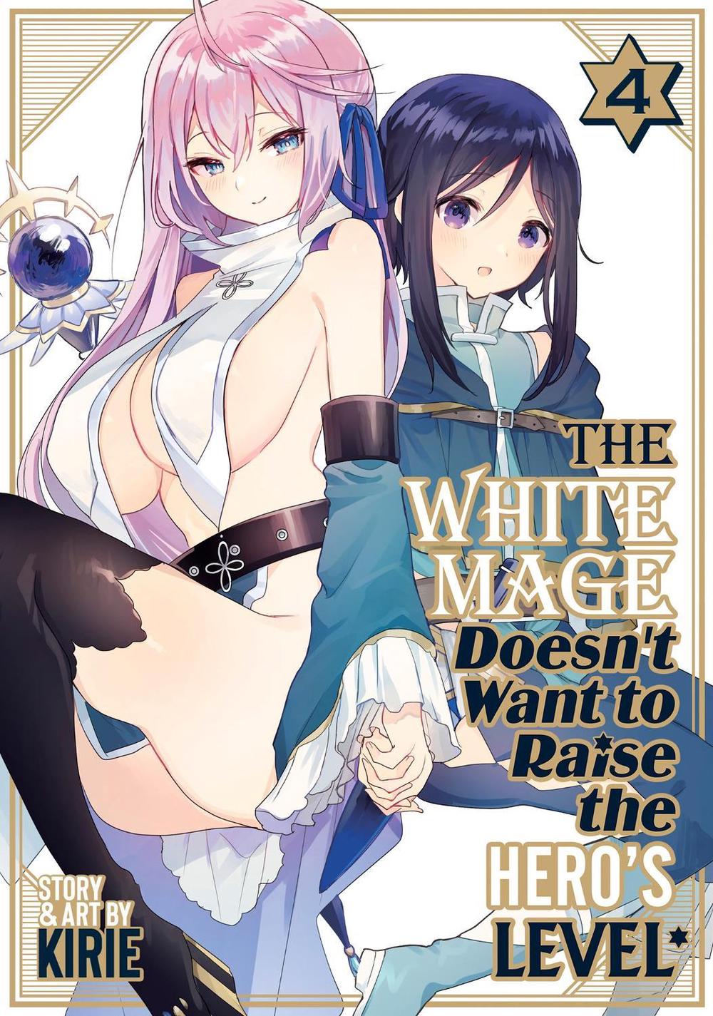 The White Mage Doesn't Want to Raise the Hero's Level Vol. 4, 9798891603011