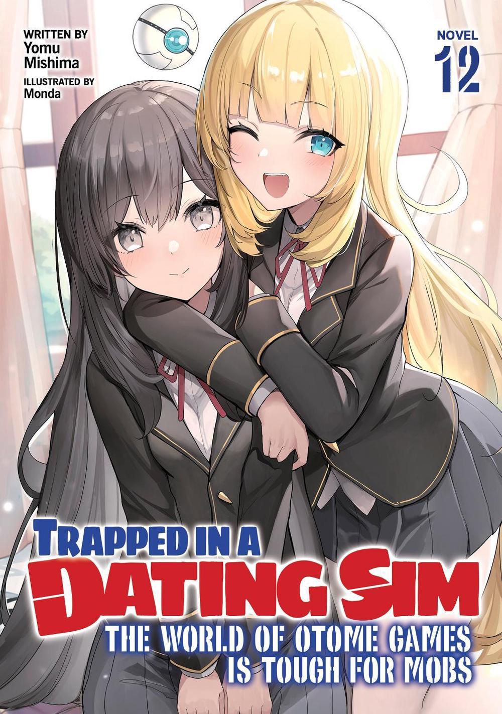 Trapped in a Dating Sim: The World of Otome Games is Tough for Mobs (Light Novel) Vol. 12, 9798891603127