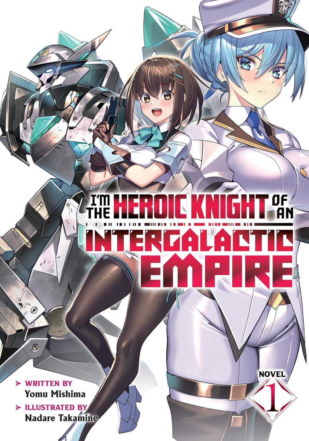 I'm the Heroic Knight of an Intergalactic Empire! (Light Novel) Vol. 1, 9798891604049