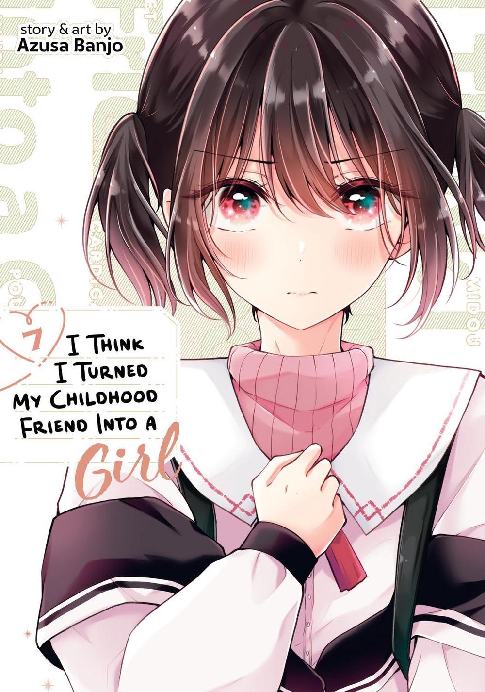 I Think I Turned My Childhood Friend Into a Girl Vol. 7, 9798891605015
