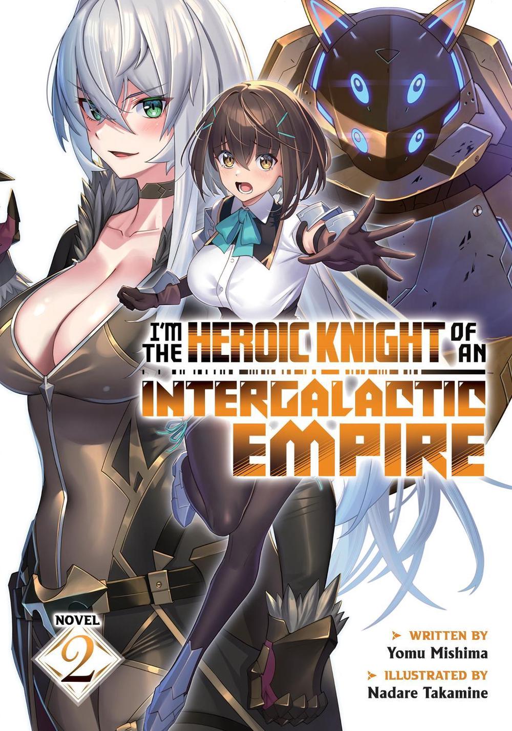 I'm the Heroic Knight of an Intergalactic Empire! (Light Novel) Vol. 2, 9798891605220