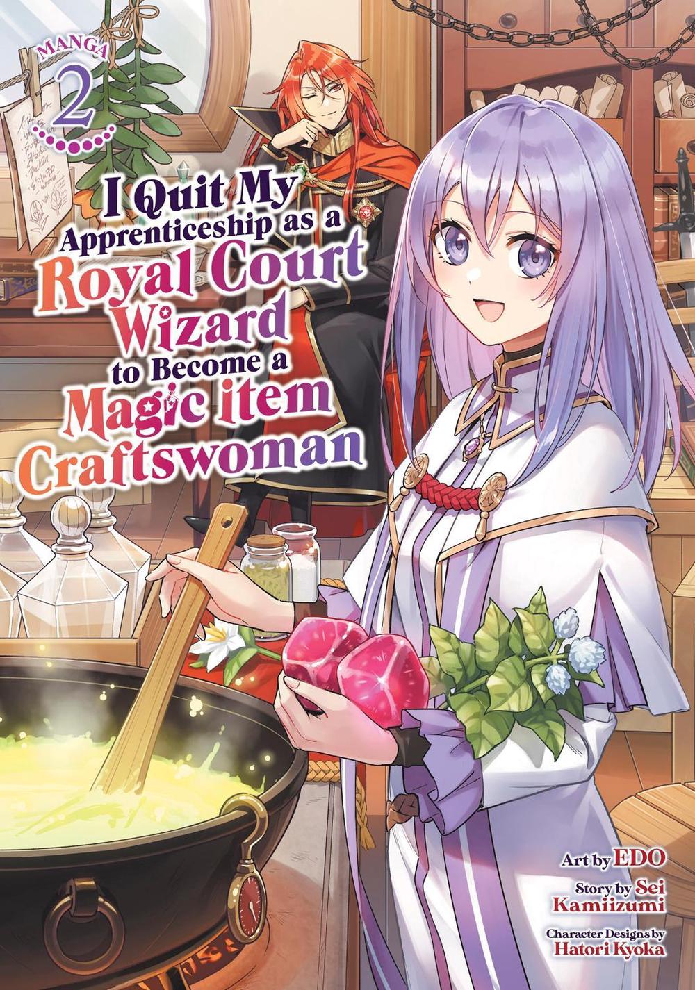 I Quit My Apprenticeship as a Royal Court Wizard to Become a Magic Item Craftswoman (Manga) Vol. 2, 9798891605244