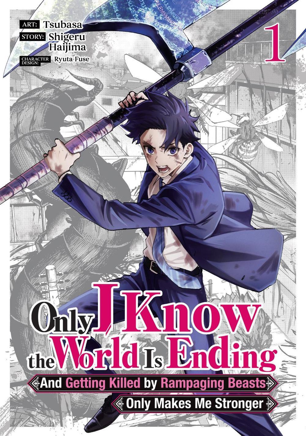 Only I Know the World Is Ending and Getting Killed by Rampaging Beasts Only Makes Me Stronger (Manga) Vol. 1, 9798891605985