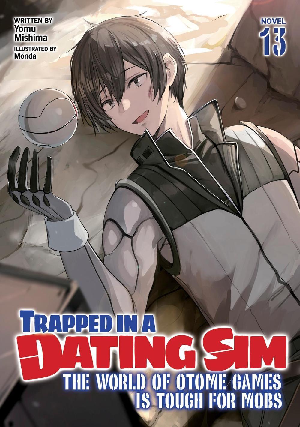 Trapped in a Dating Sim: The World of Otome Games is Tough for Mobs (Light Novel) Vol. 13, 9798891606722