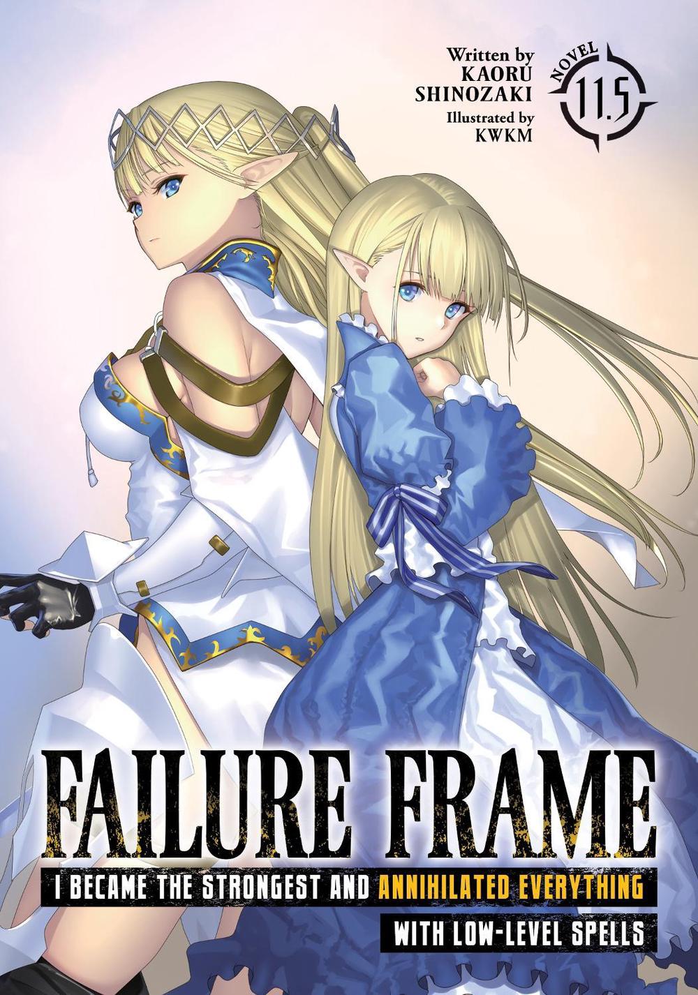 Failure Frame: I Became the Strongest and Annihilated Everything With Low-Level Spells (Light Novel) Vol. 11.5, 9798891608771