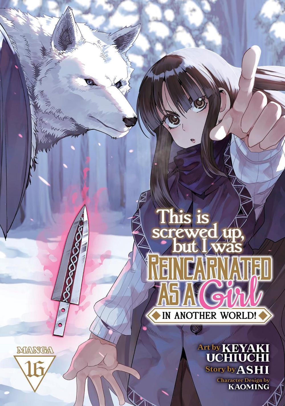 This Is Screwed Up, but I Was Reincarnated as a GIRL in Another World! (Manga) Vol. 16, 9798891609815
