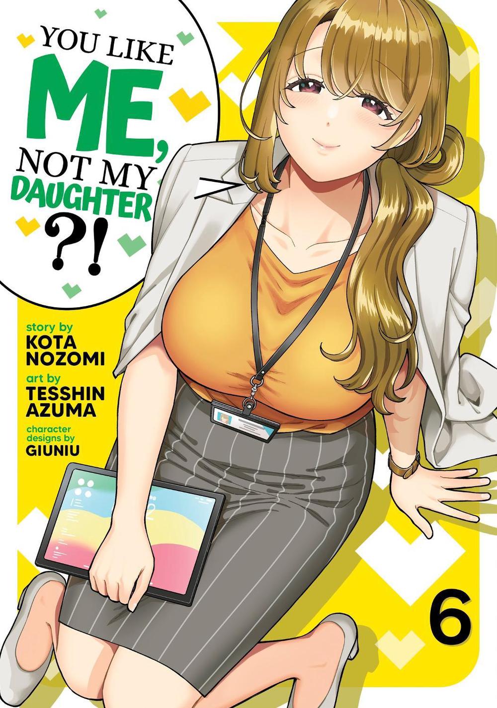 You Like Me, Not My Daughter?! (Manga) Vol. 6, 9798891609877