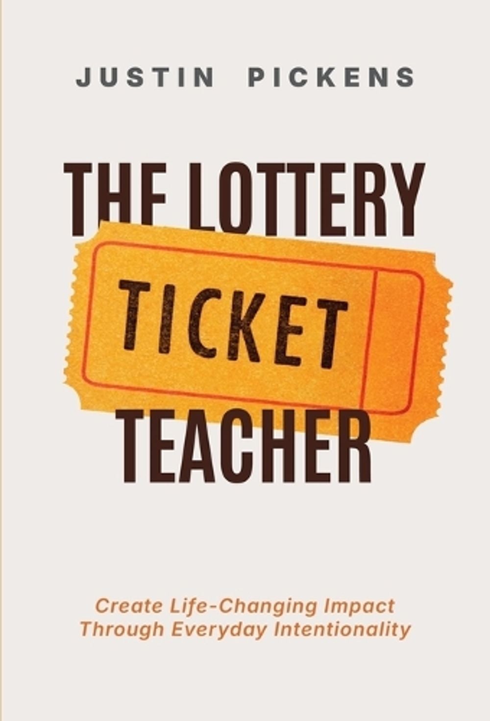 The Lottery Ticket Teacher by Justin Pickens - ISBN: 9798891654761