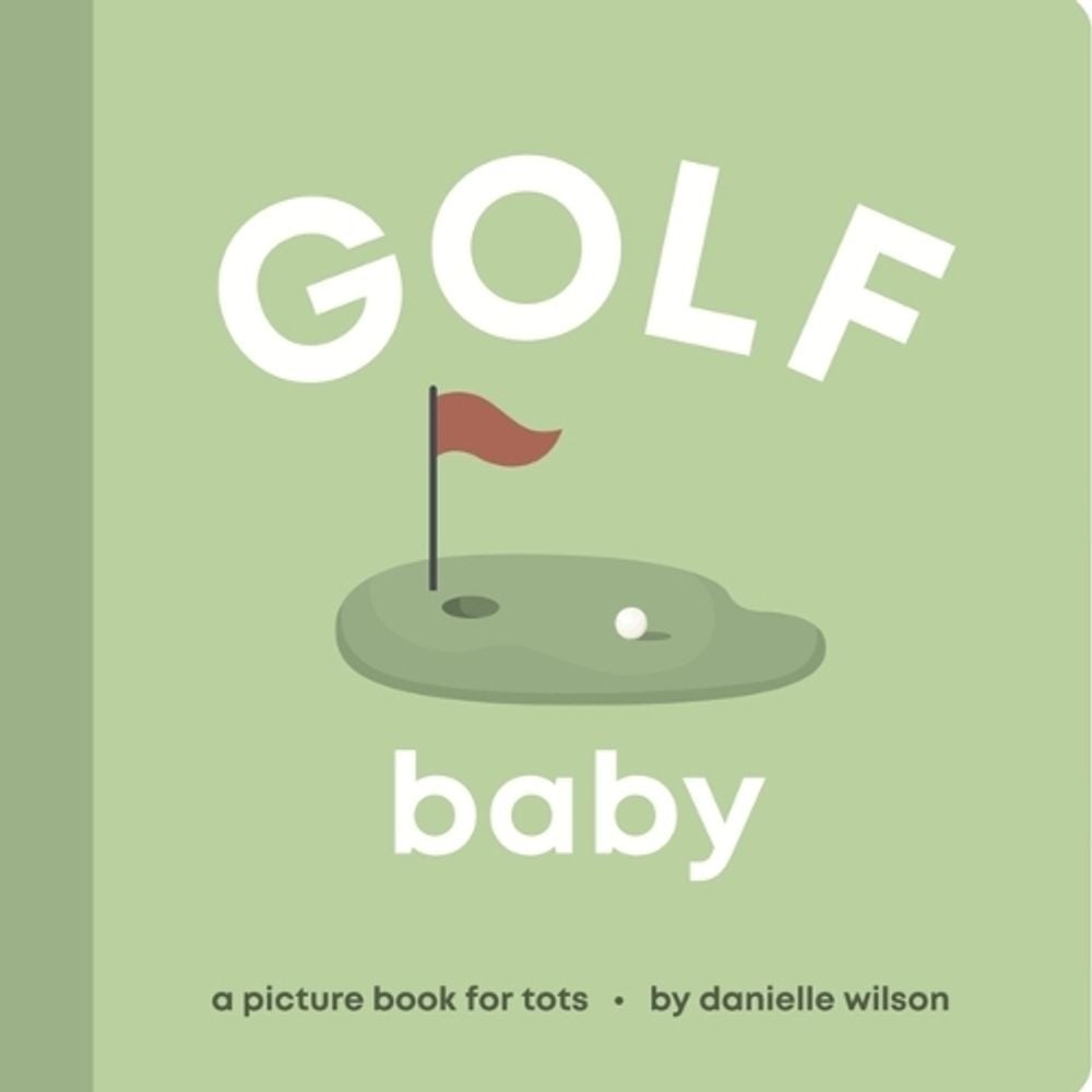 Golf Baby by Danielle Wilson - ISBN: 9798891843080