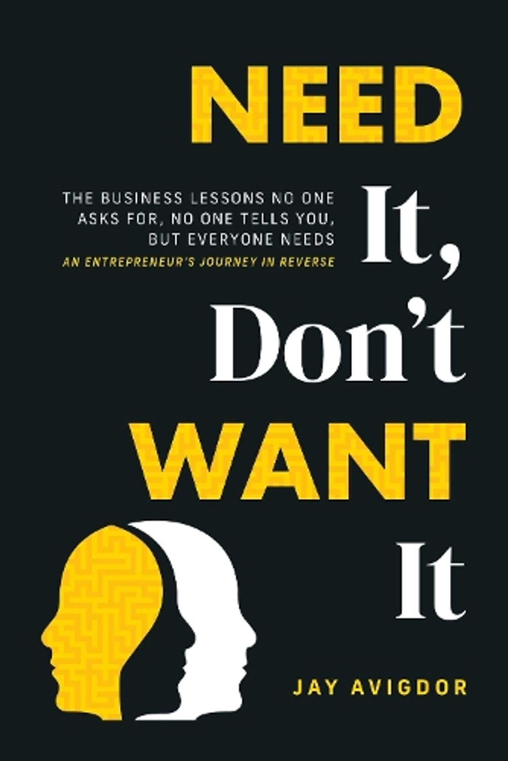 Need It, Don't Want It by Jay Avigdor - ISBN: 9798891881235