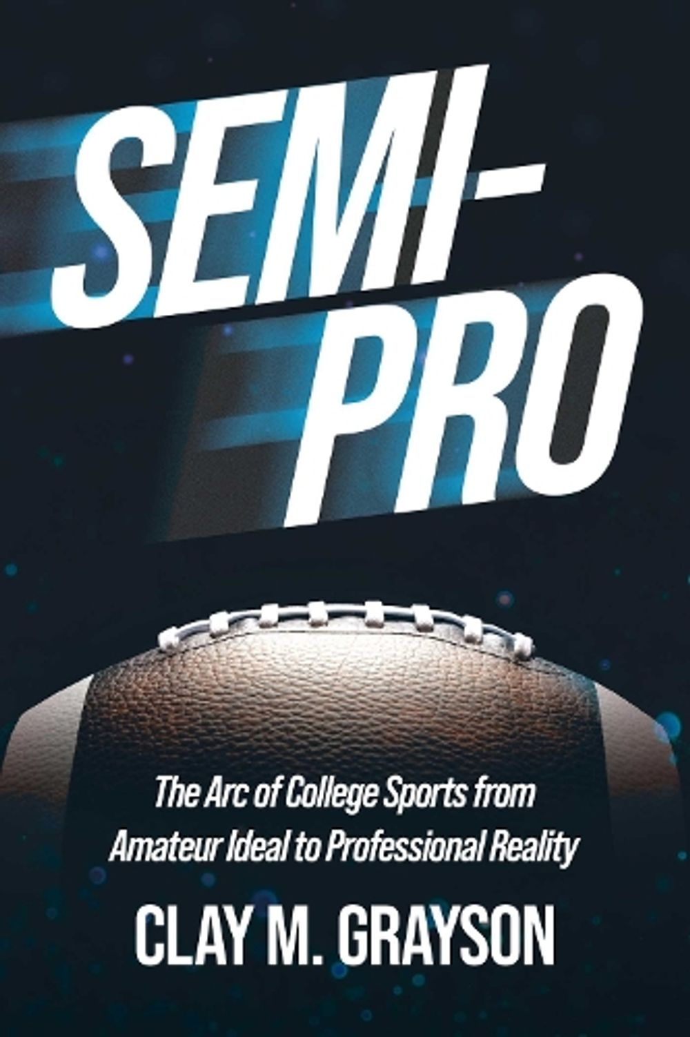 Semi-Pro by Clay M. Grayson - ISBN: 9798891883093