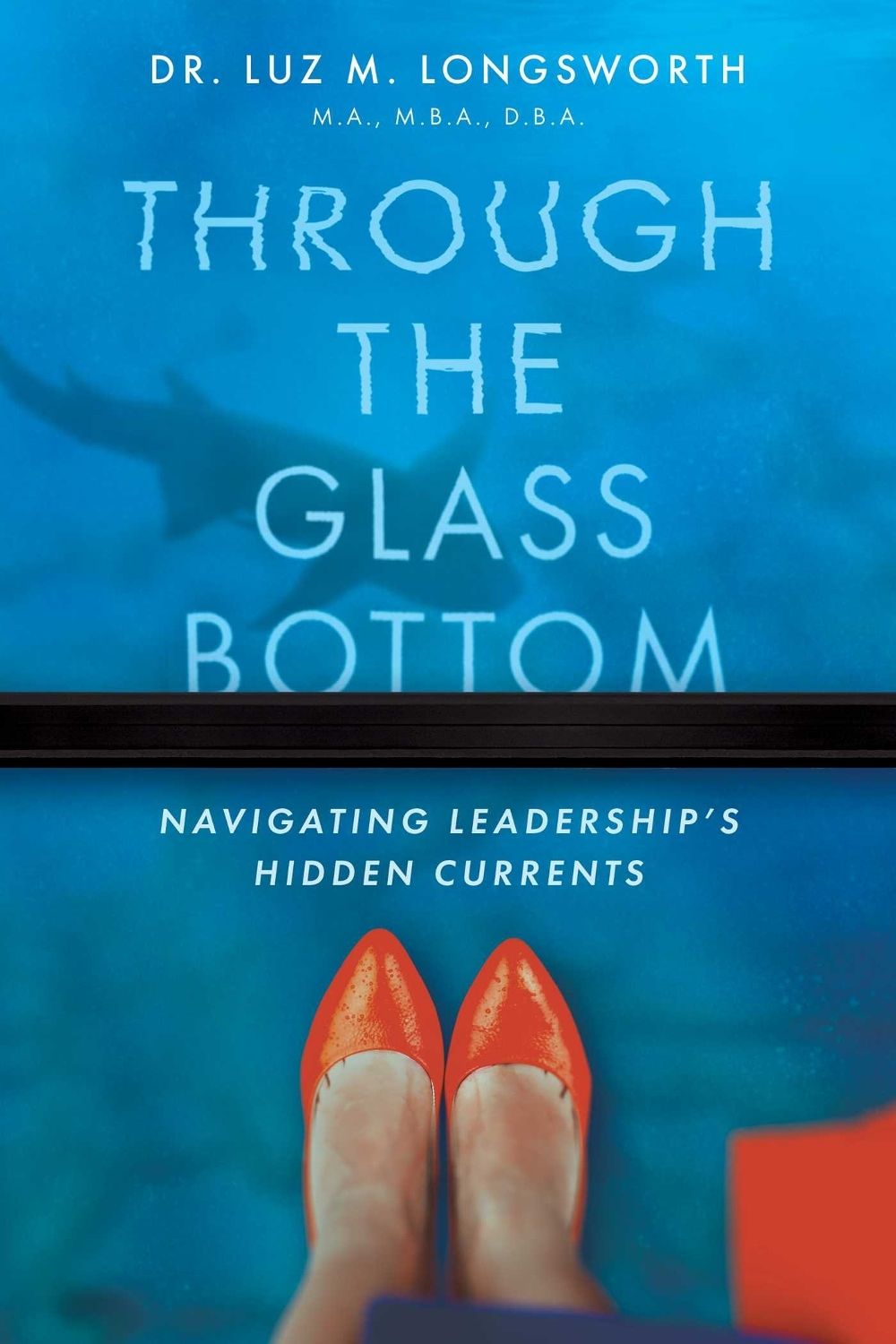 Through the Glass Bottom by Luz M. Longsworth - ISBN: 9798891883840