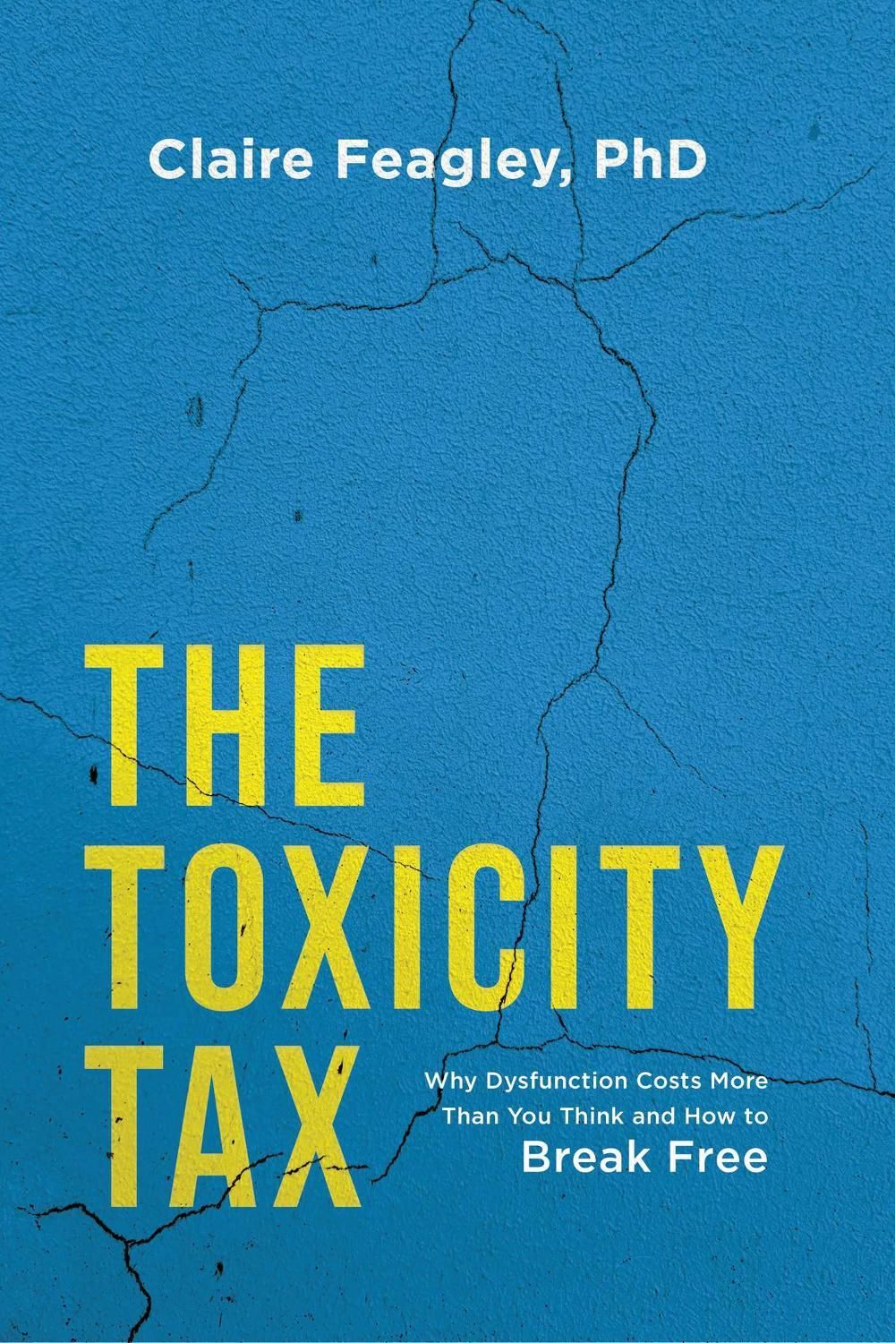 The Toxicity Tax by Claire Feagley - ISBN: 9798891884069