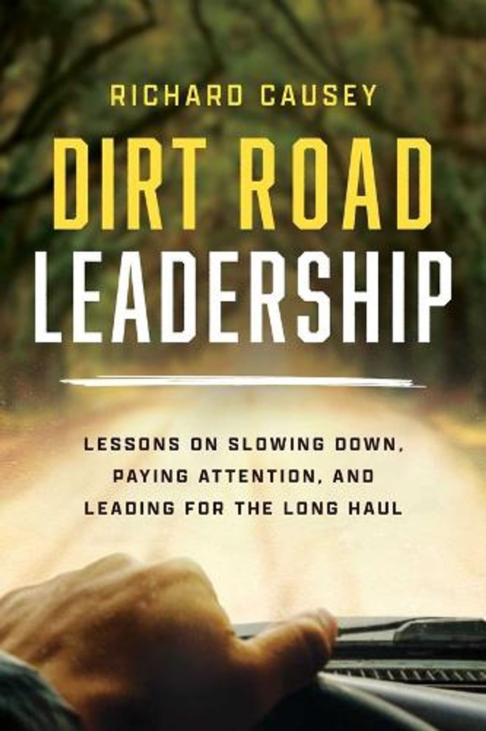 Dirt Road Leadership by Richard Causey - ISBN: 9798891886230