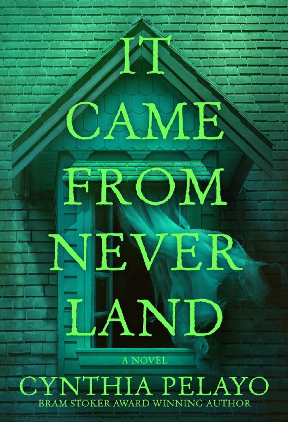 It Came From Neverland by Cynthia Pelayo - ISBN: 9798892424455