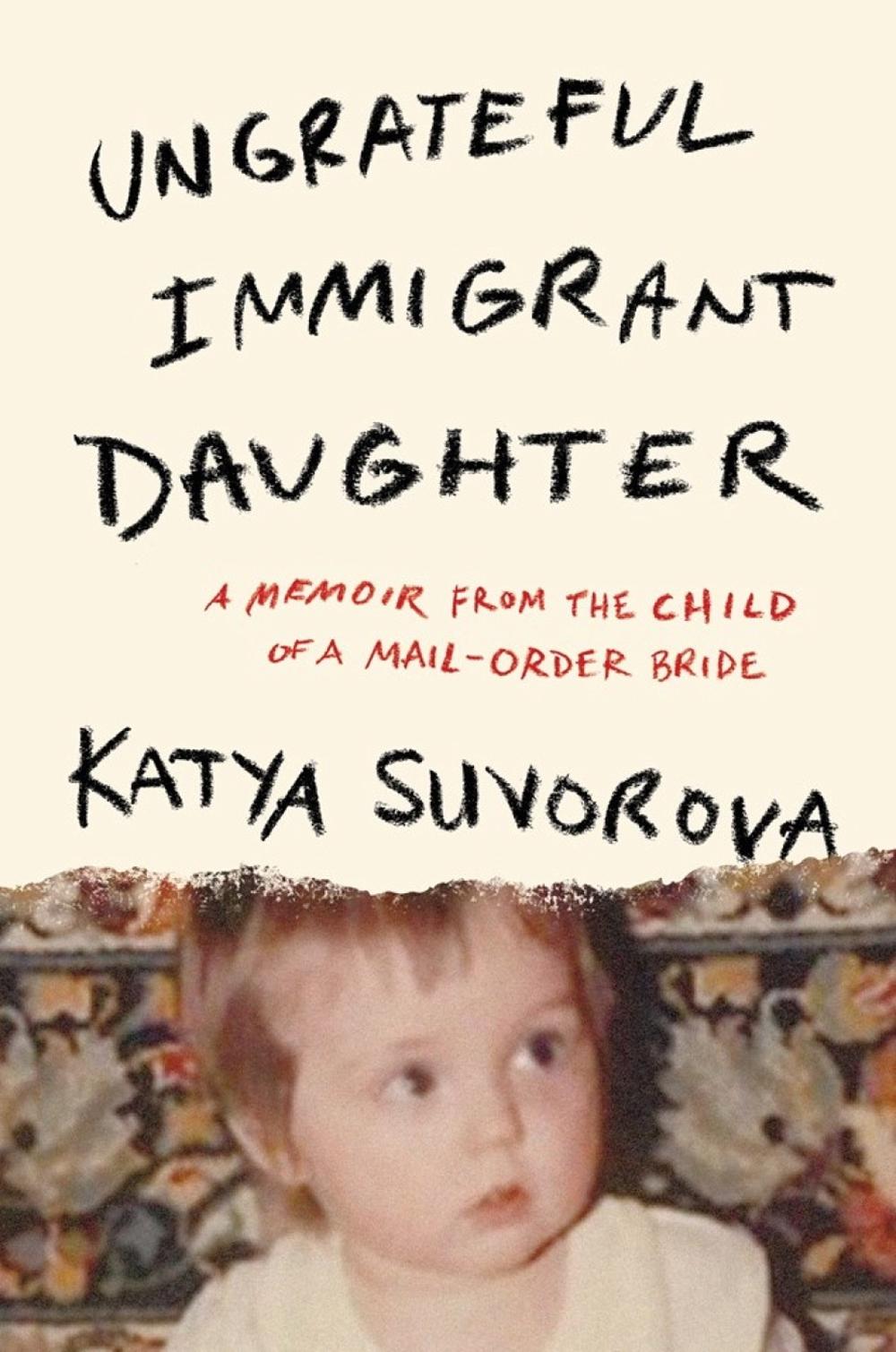 Ungrateful Immigrant Daughter by Katya Suvorova - ISBN: 9798892426855