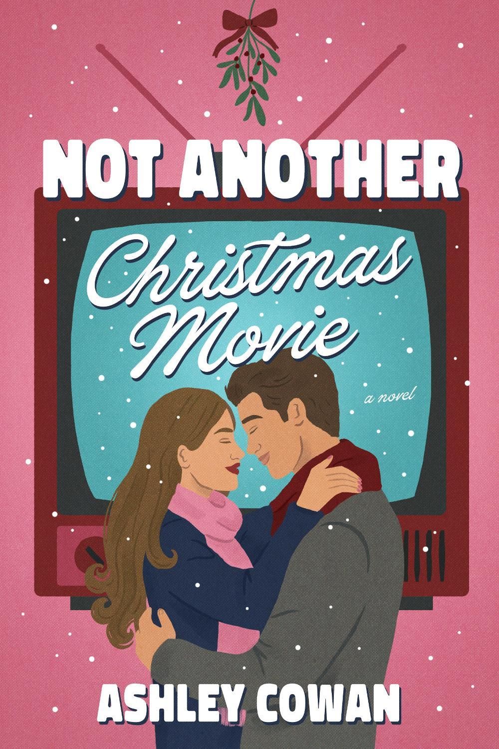 Not Another Christmas Movie by Ashley Cowan - ISBN: 9798892426961