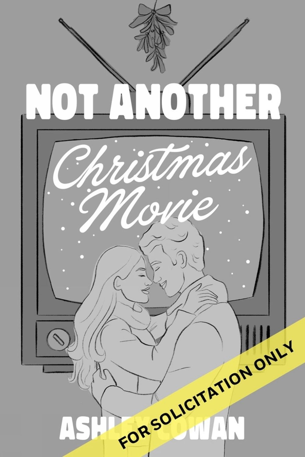 Not Another Christmas Movie by Ashley Cowan - ISBN: 9798892426978
