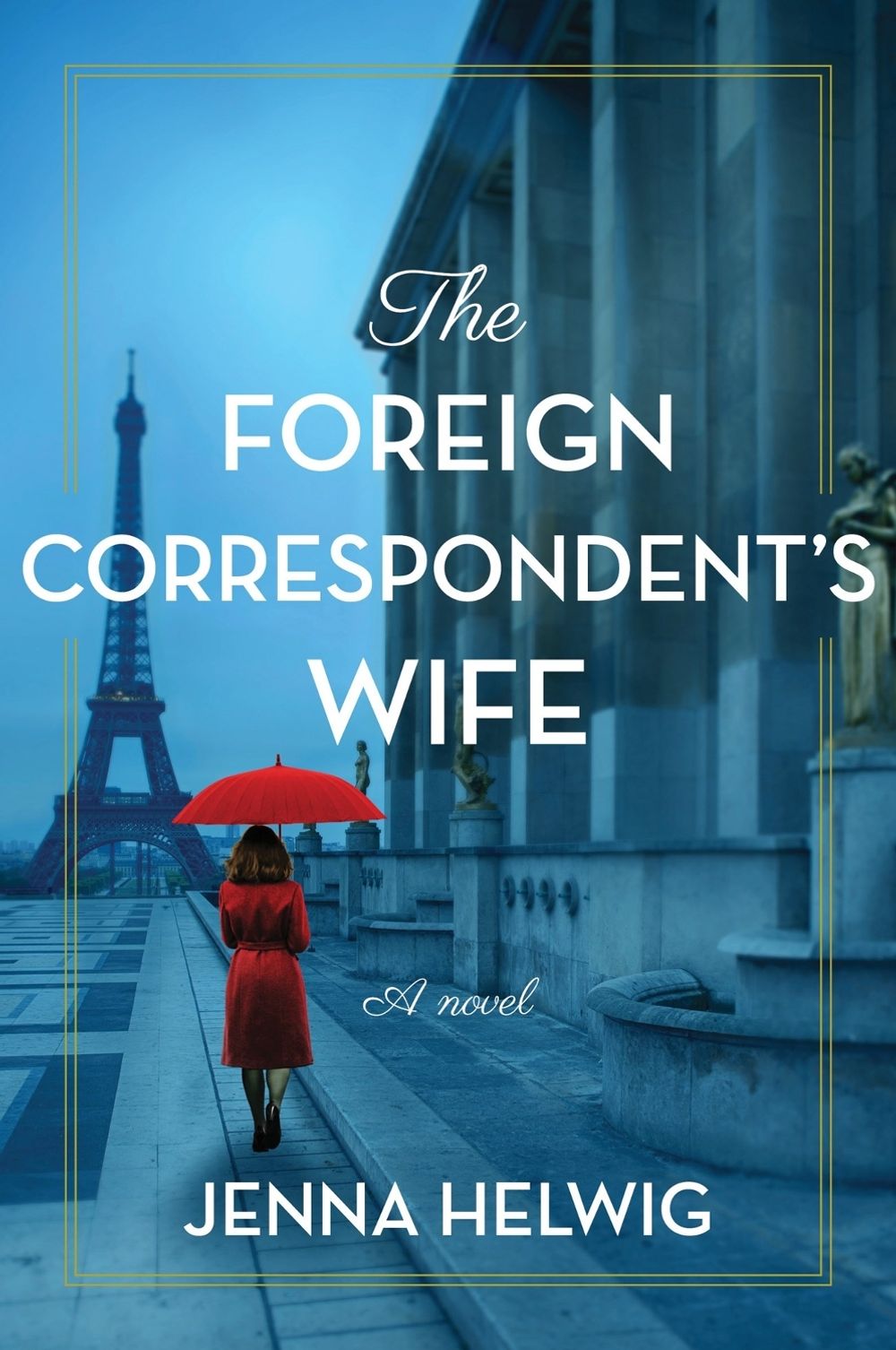 The Foreign Correspondent's Wife by Jenna Helwig - ISBN: 9798892427067