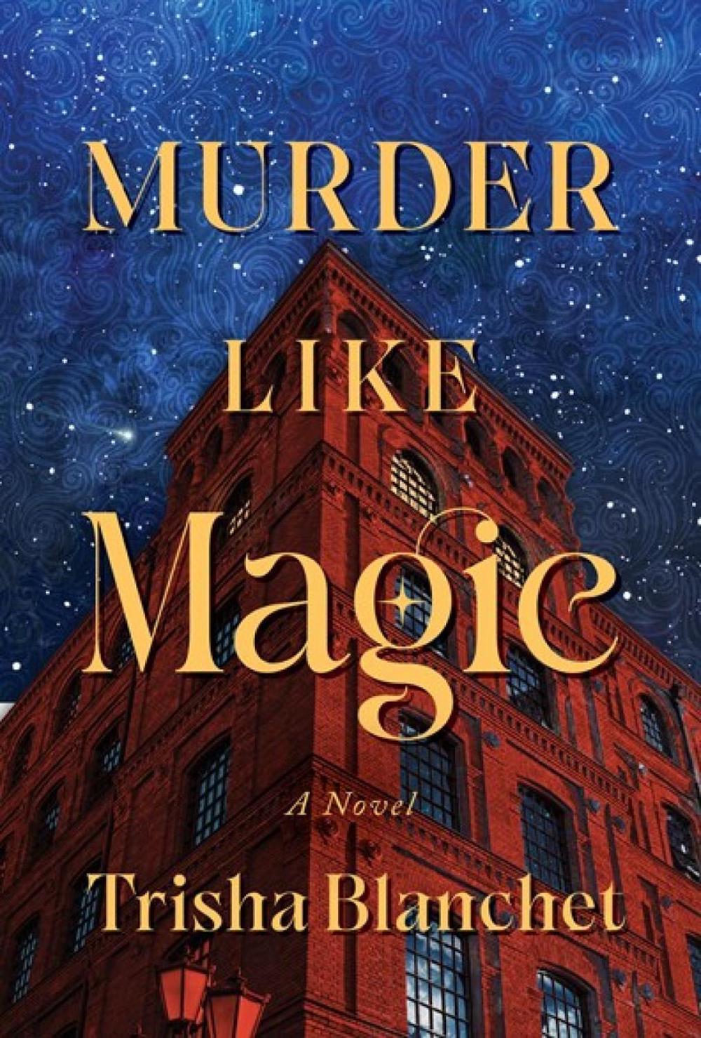 Murder Like Magic by Trisha Blanchet - ISBN: 9798892427487