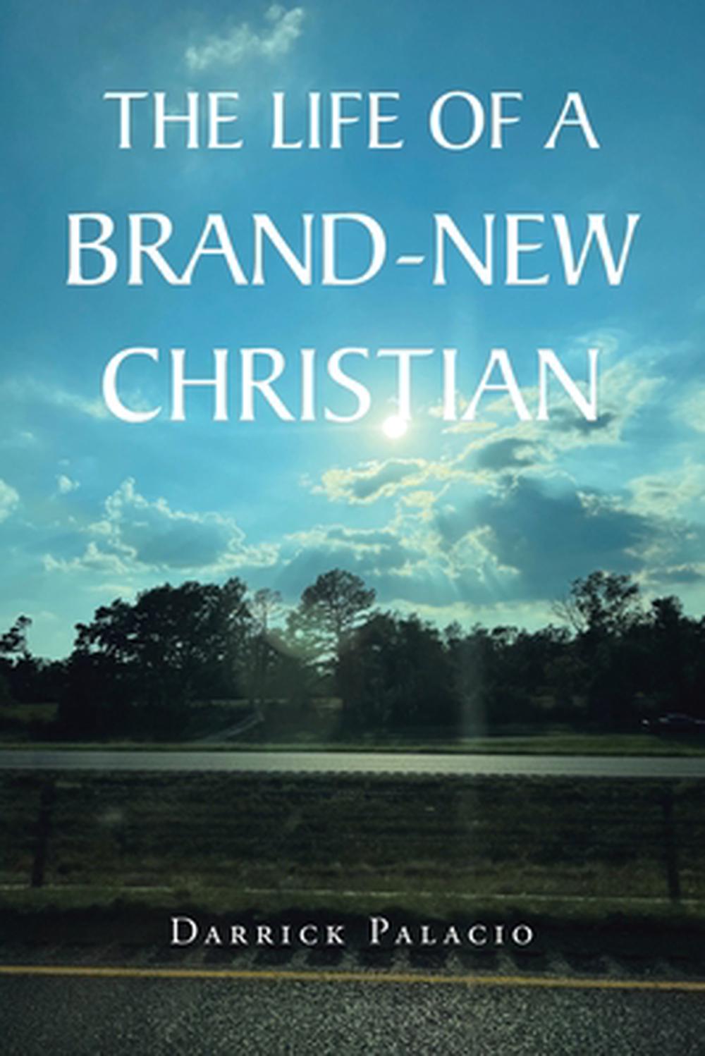 The Life of a Brand-New Christian, 9798892432955