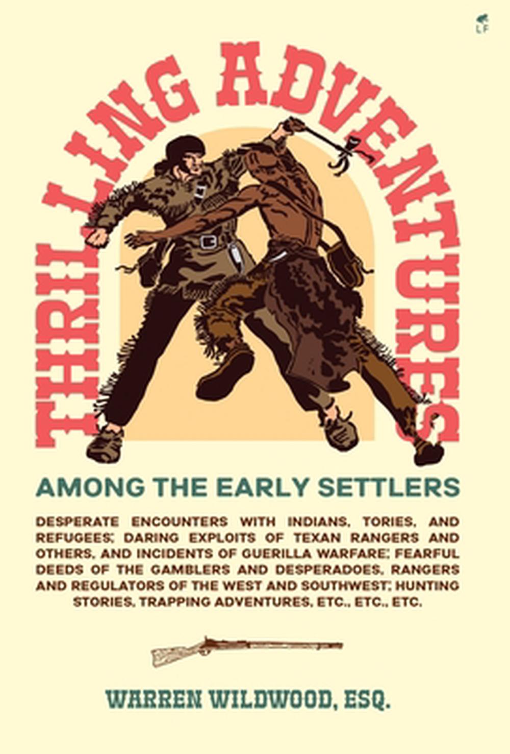 Thrilling Adventures Among the Early Settlers, 9798892520225