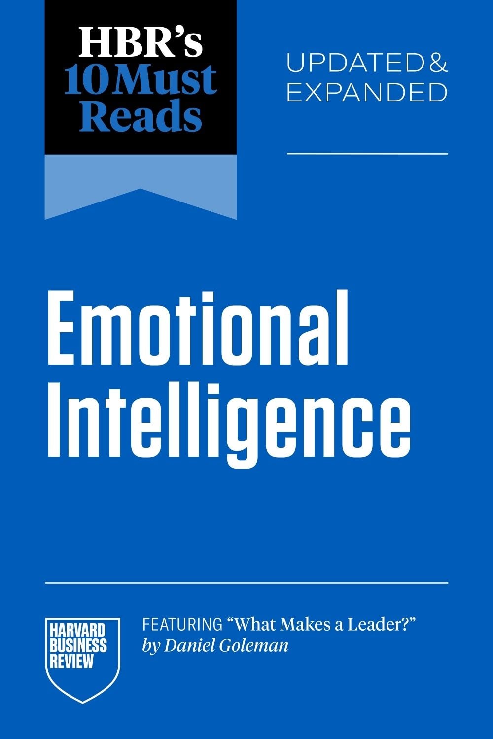 HBR's 10 Must Reads on Emotional Intelligence, Updated and Expanded (featuring "What Makes a Leader" by Daniel Goleman) by Harvard Business Review - ISBN: 9798892791854