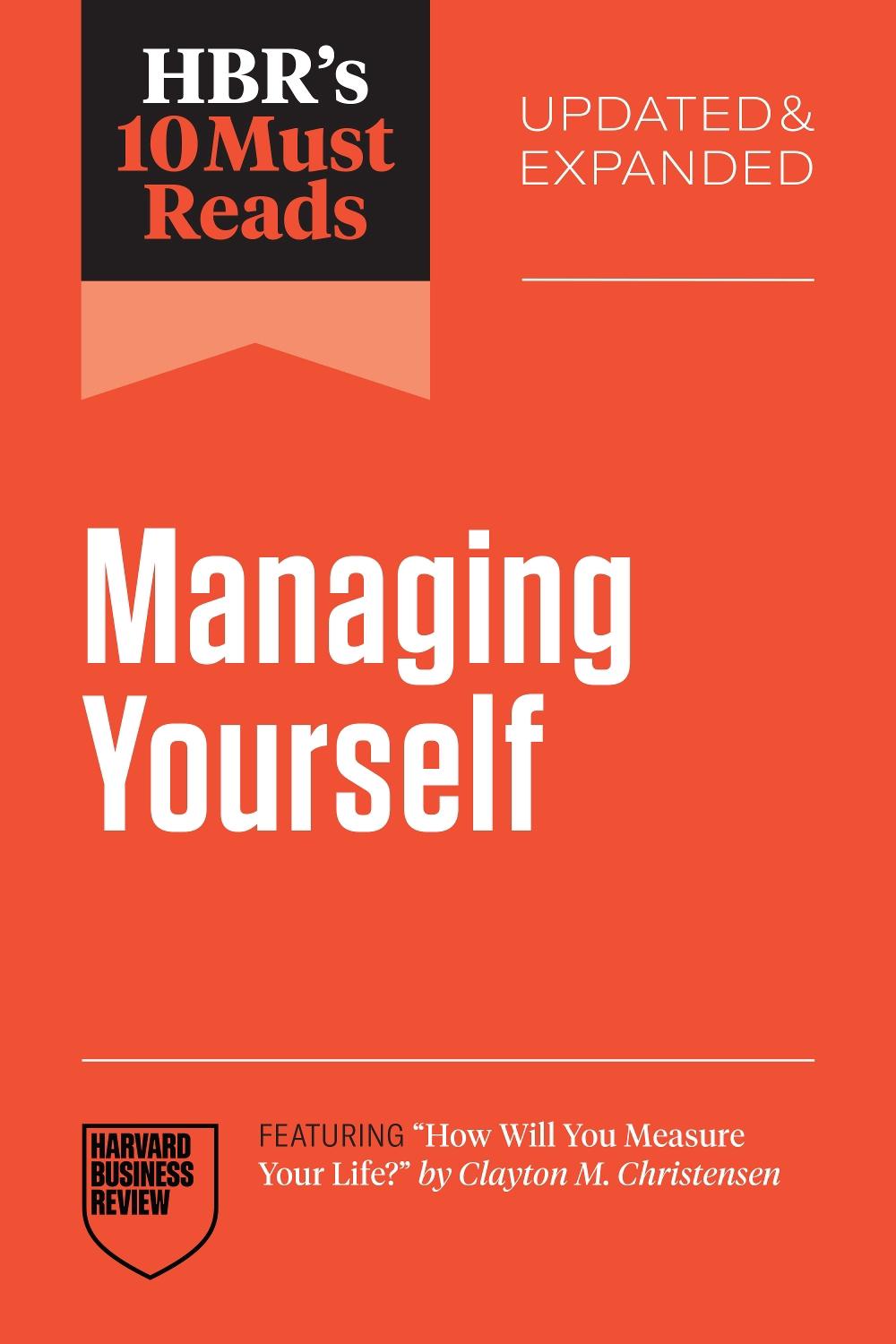 HBR's 10 Must Reads on Managing Yourself, Updated and Expanded (featuring "How Will You Measure Your Life?" by Clayton M. Christensen), 9798892791885