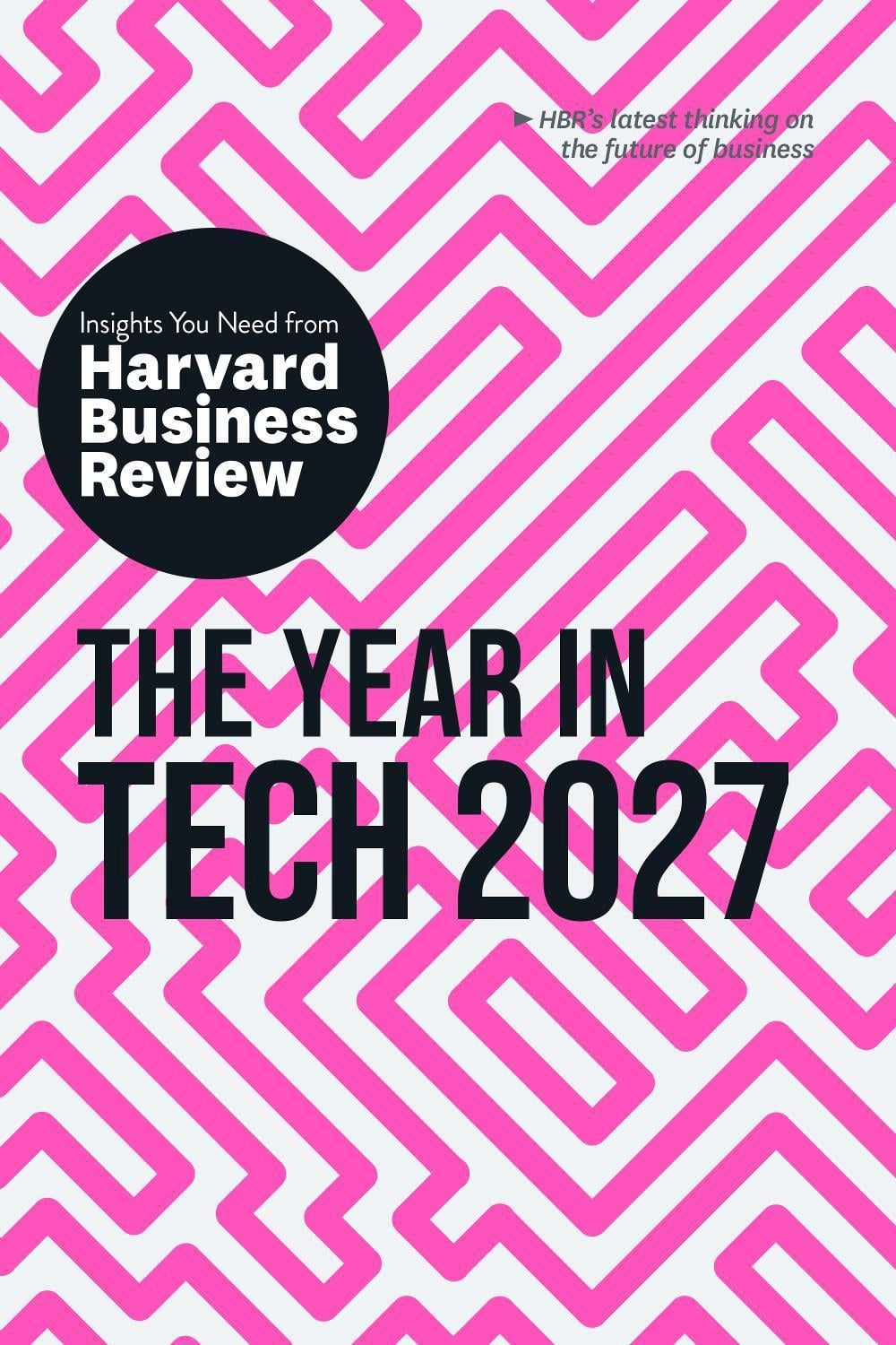 The Year in Tech, 2027: The Insights You Need from Harvard Business Review by Harvard Business Review - ISBN: 9798892793728