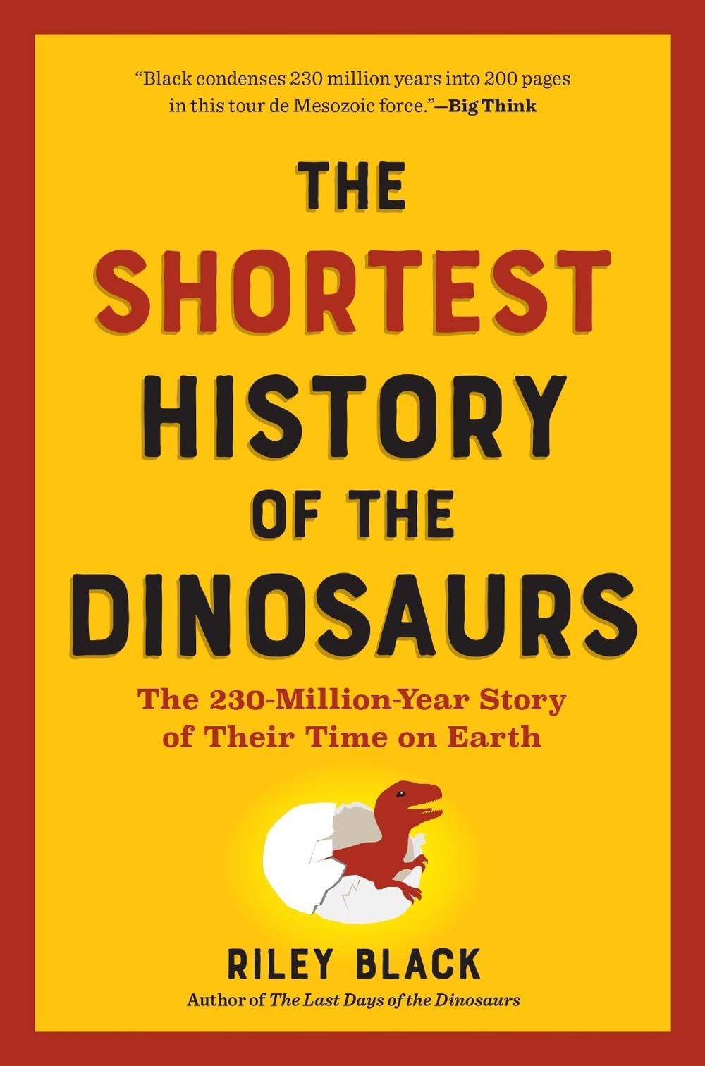 The Shortest History of the Dinosaurs by Riley Black - ISBN: 9798893030563