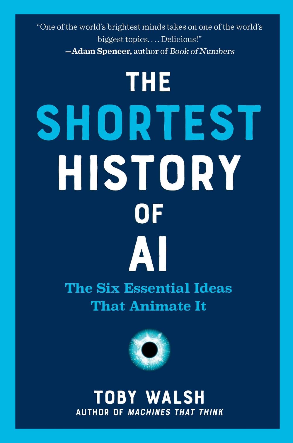 The Shortest History of AI by Toby Walsh - ISBN: 9798893030891