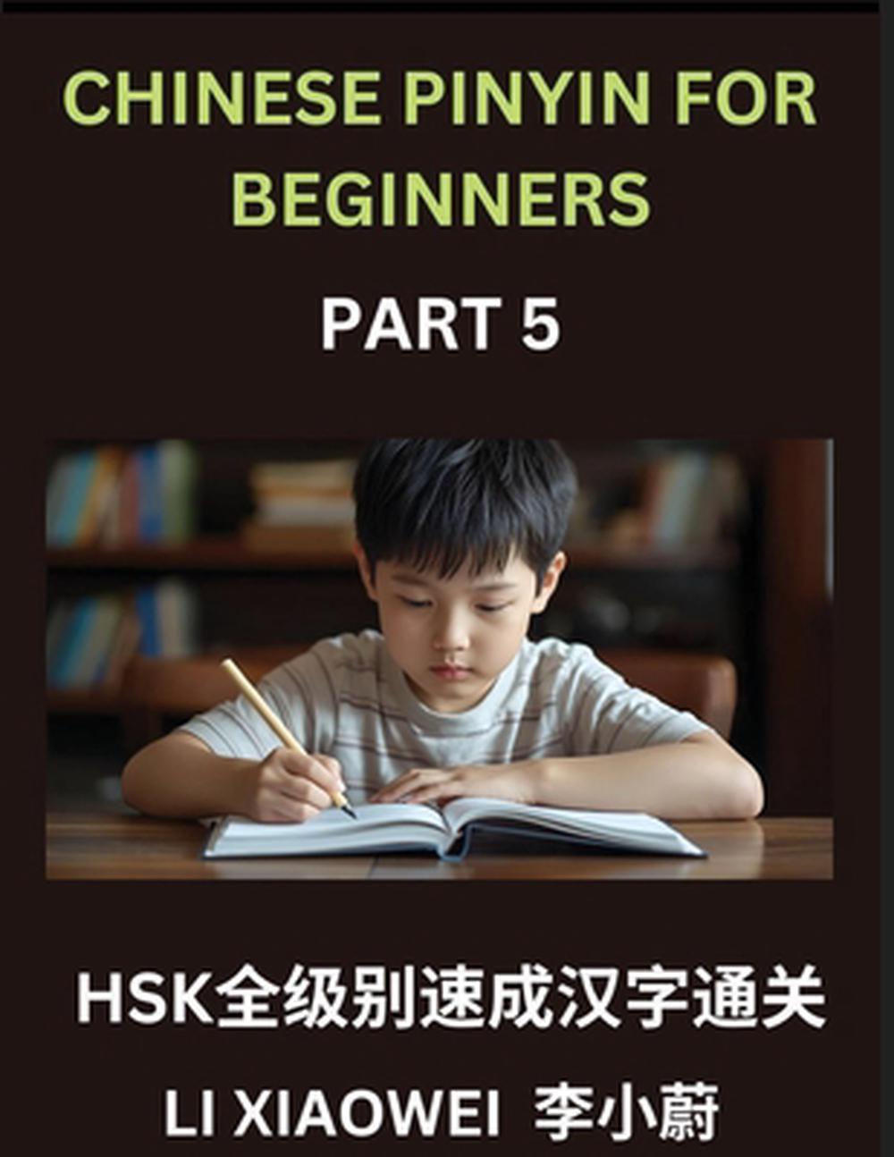 Chinese Pinyin for Beginners (Volume 5)- Chinese Character Crash Course ...