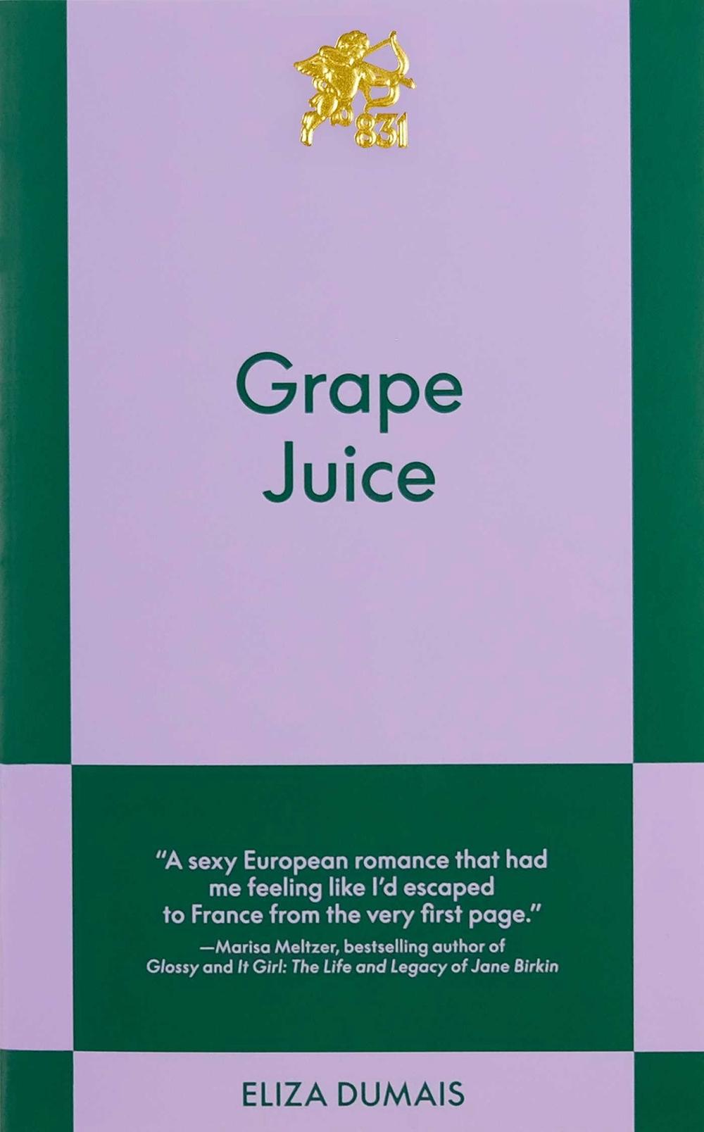 Grape Juice by Eliza Dumais - ISBN: 9798893310566