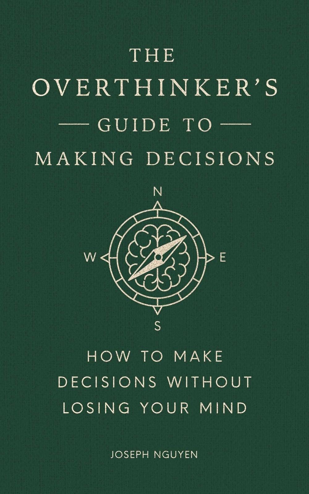 The Overthinker's Guide to Making Decisions, 9798893310665