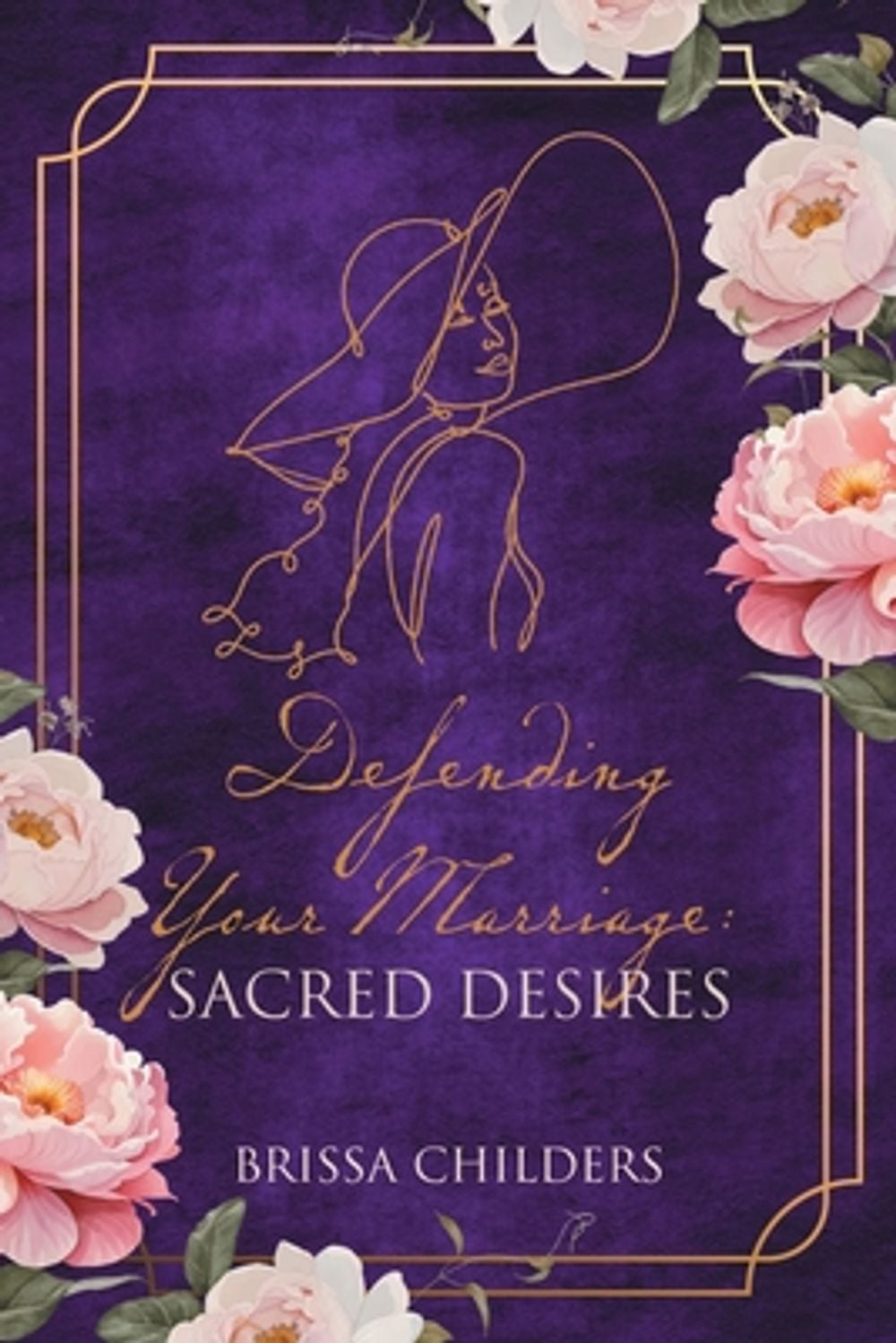 Defending Your Marriage by Brissa Childers - ISBN: 9798893455557