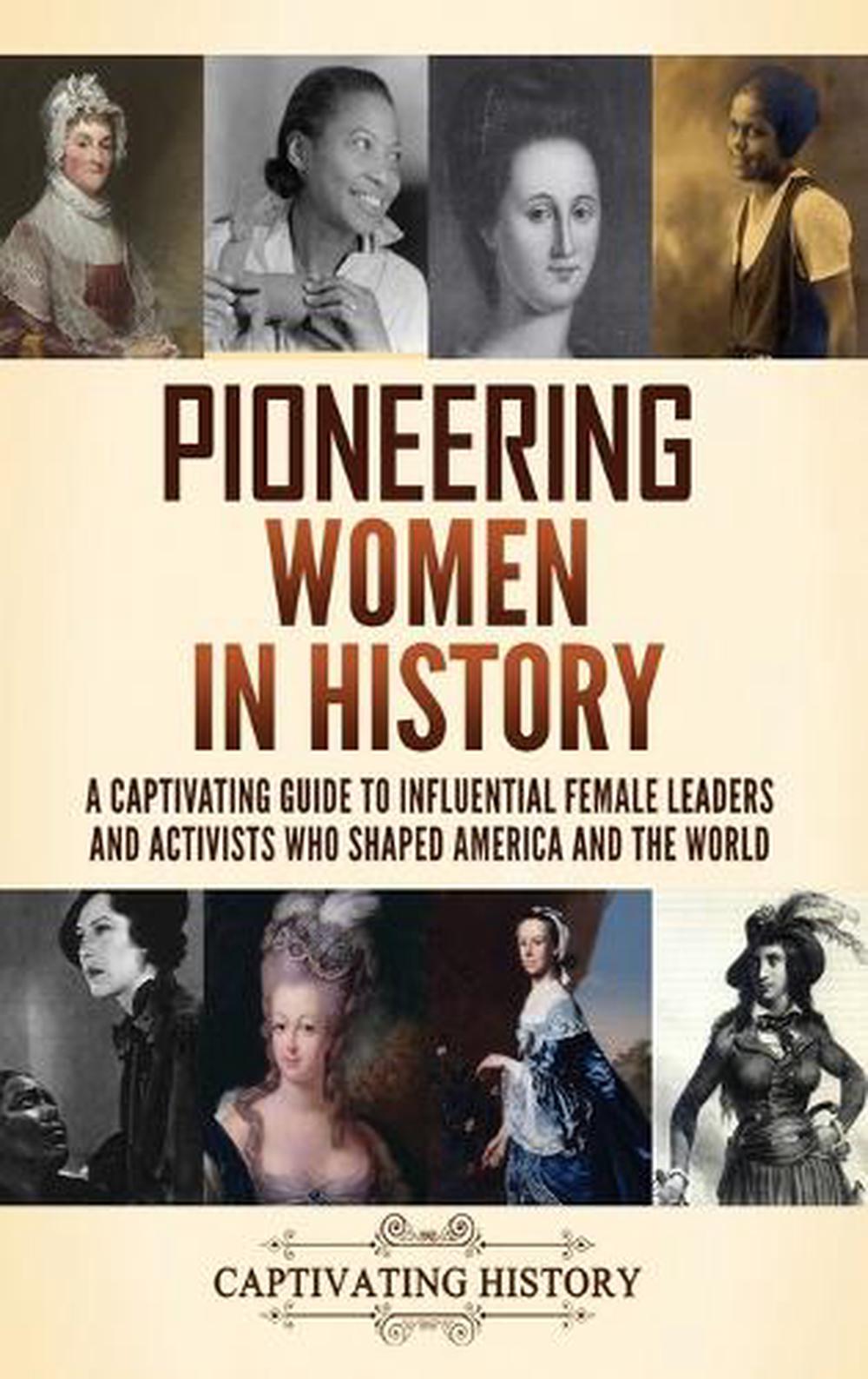 Pioneering Women in History by Captivating History, Hardcover ...