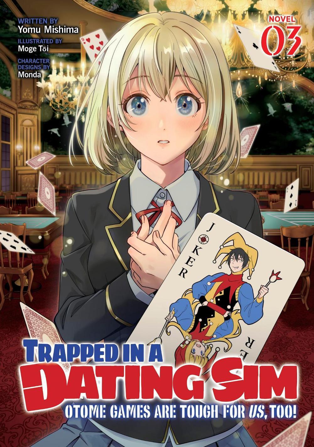Trapped in a Dating Sim: Otome Games Are Tough For Us, Too! (Light Novel) Vol. 3, 9798893731828
