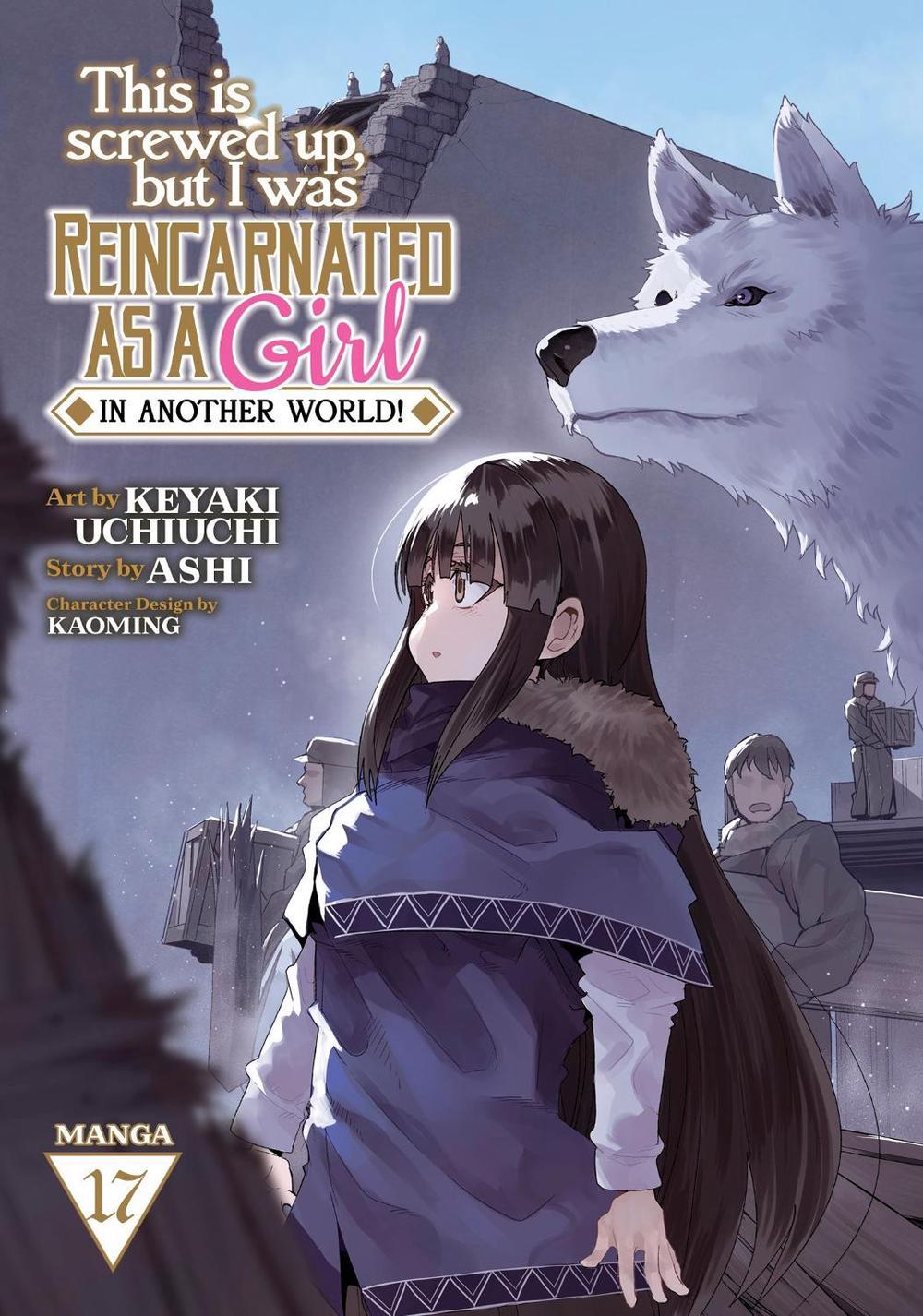 This Is Screwed Up, but I Was Reincarnated as a GIRL in Another World! (Manga) Vol. 17, 9798893733686