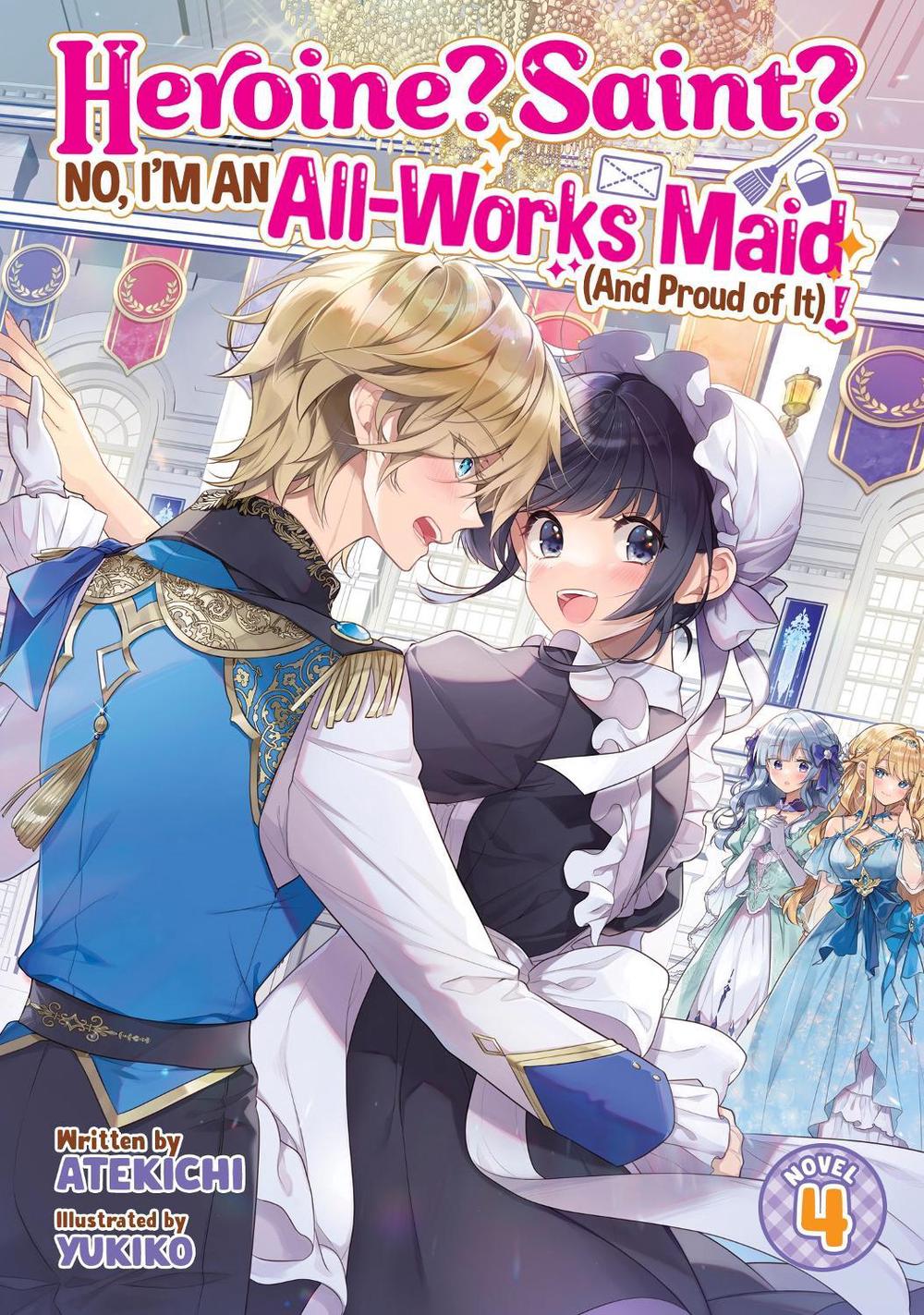 Heroine? Saint? No, I'm an All-Works Maid (And Proud of It)! (Light Novel) Vol. 4, 9798893733815