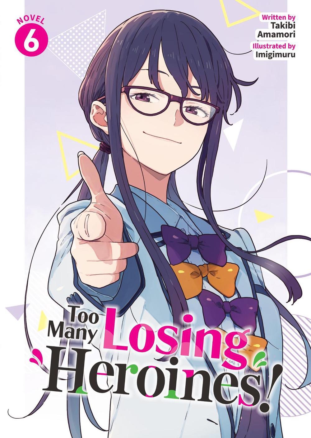 Too Many Losing Heroines! (Light Novel) Vol. 6, 9798893735628