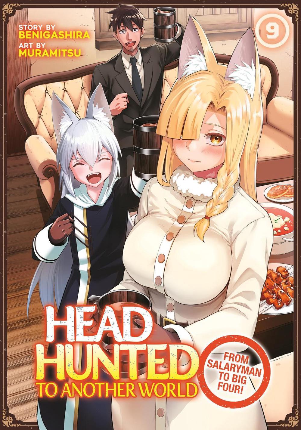 Headhunted to Another World: From Salaryman to Big Four! Vol. 9, 9798893736298