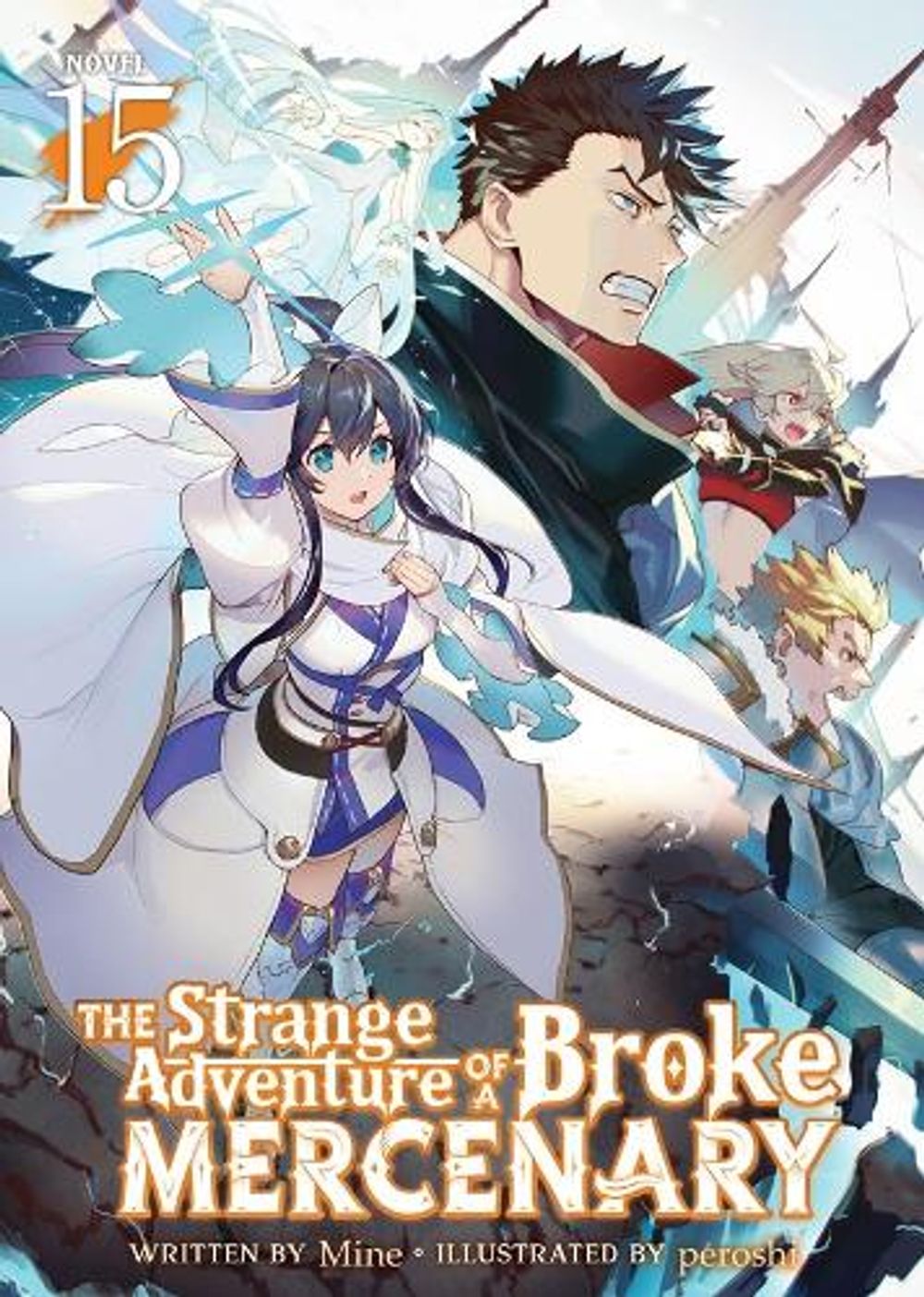 The Strange Adventure of a Broke Mercenary (Light Novel) Vol. 15 by Mine - ISBN: 9798893737721