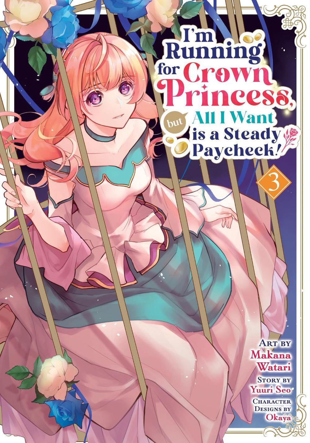 I'm Running for Crown Princess, but All I Want is a Steady Paycheck! (Manga) Vol. 3, 9798893739794