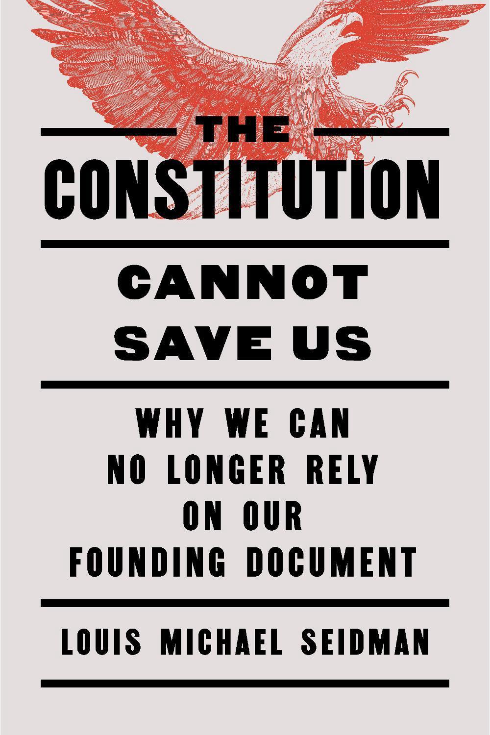 The Constitution Cannot Save Us, 9798893850611