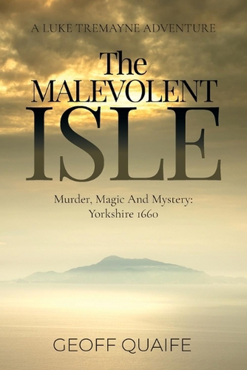 The Malevolent Isle by Geoff Quaife - ISBN: 9798893893137