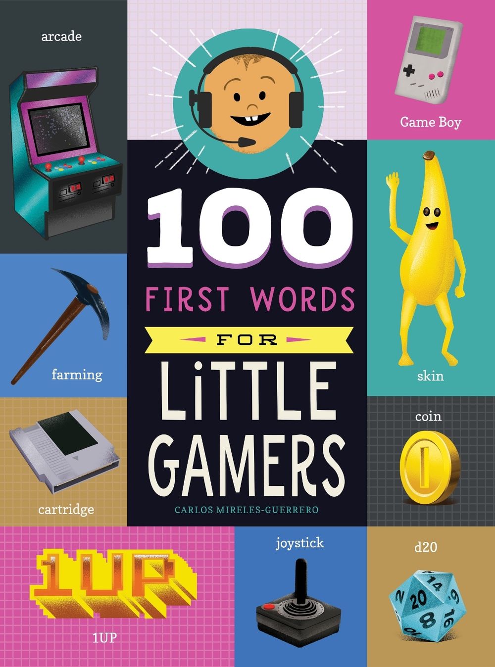 100 First Words for Little Gamers by Carlos Mireles-Guerrero - ISBN: 9798893960617